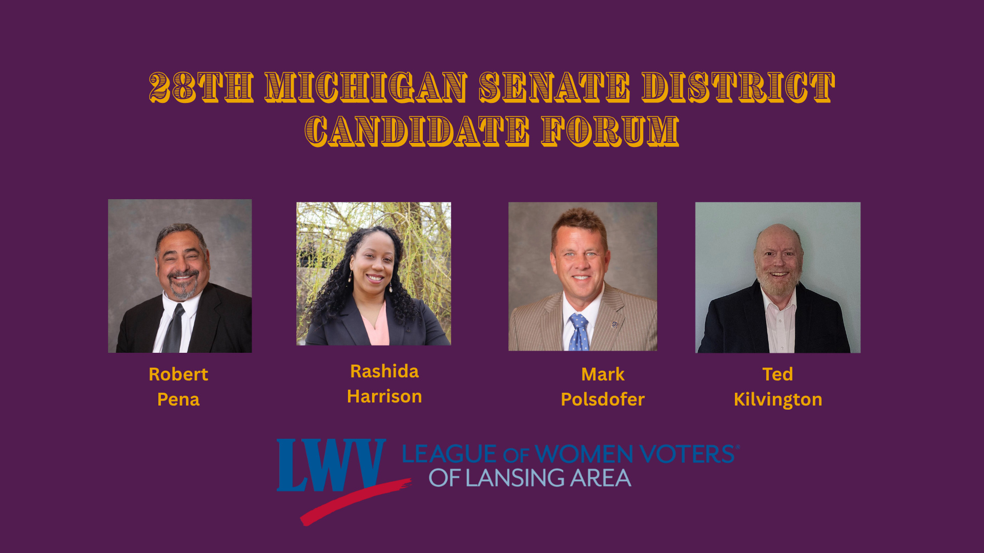 28th Michigan Senate District Candidate Forum graphic featuring Robert Pena, Rashida Harrison, Mark Polsdofer, and Ted Kilvington