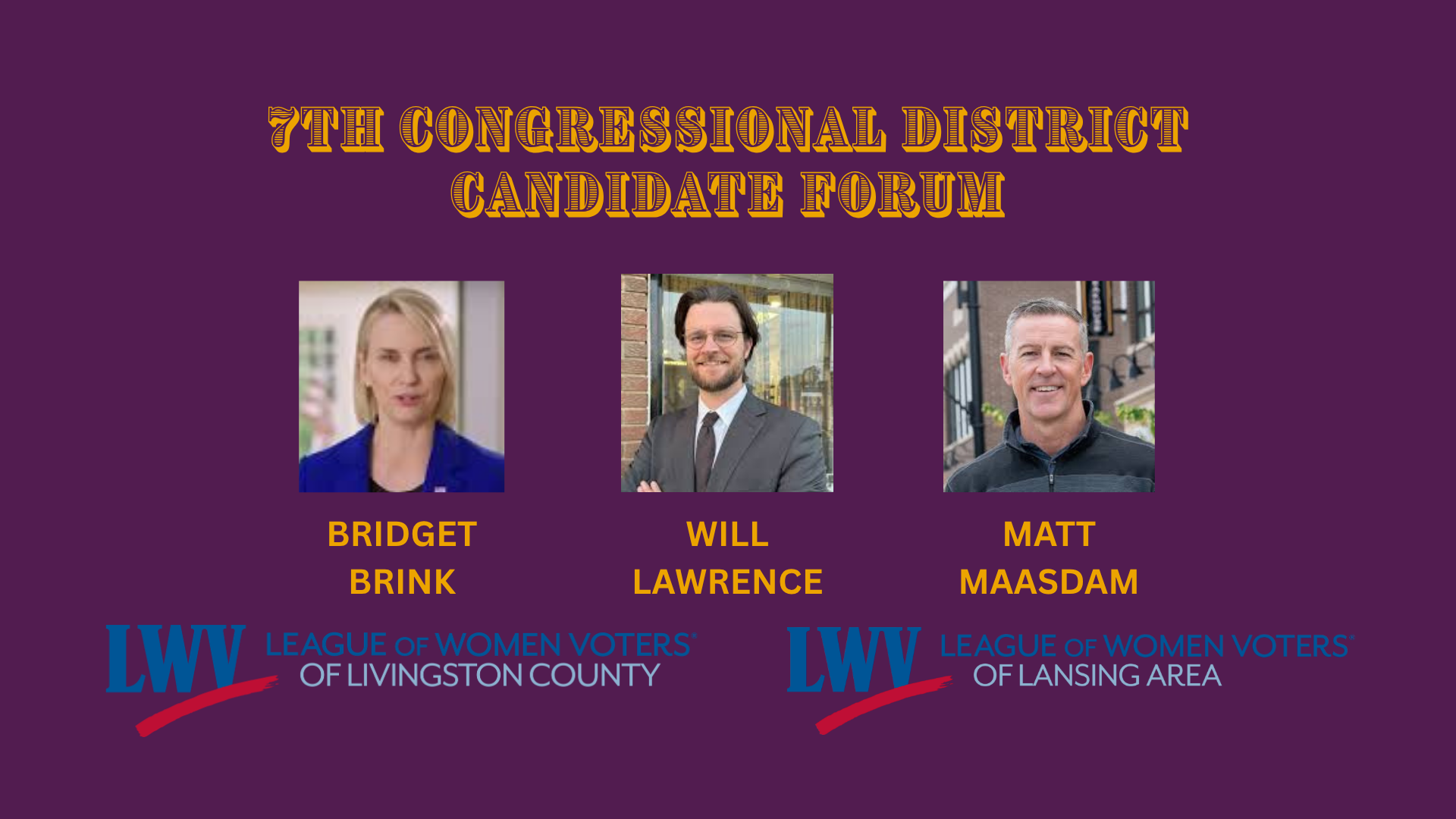 7th Congressional District Candidate Forum graphic featuring Bridget Brink, Will Lawrence, and Matt Maasdam